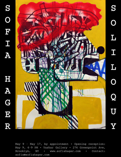 Sofia Hager - Soliloquy, May 9-17, 2014, Yashar Gallery, Greenpoint, Brooklyn, NY
